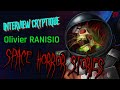 Interview cryptique olivier ranisio  space horror stories