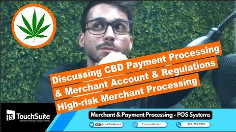 Discussing CBD Payment Processing & Merchant Account & Regulations - High-risk Merchant Processing