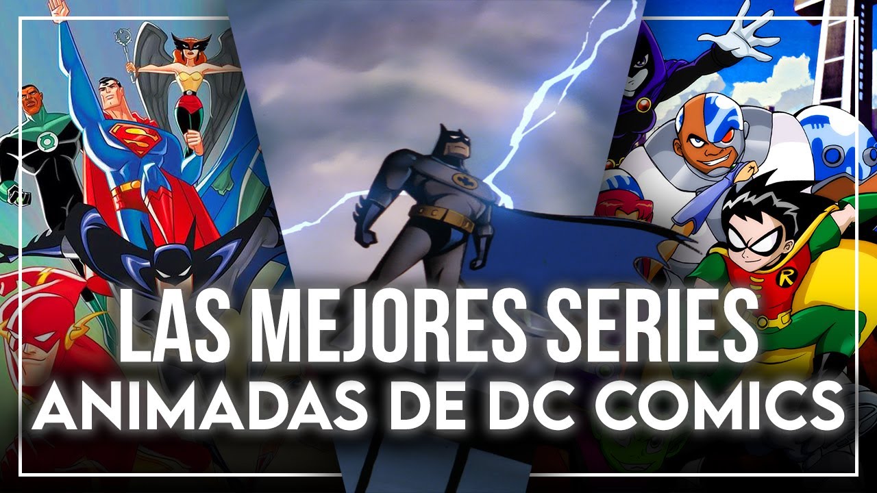 Las MEJORES SERIES ANIMADAS de DC COMICS - YouTube