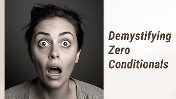 Mastering English: Demystifying Zero Conditionals