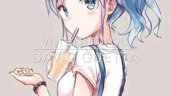 David Guetta - Without you - nightcore David Guetta - Without you - nightcore