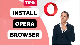 How to Install Opera Browser screenshot 5