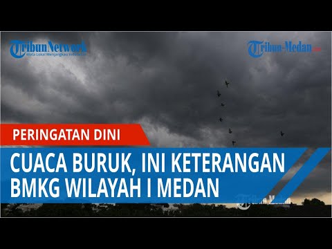 Peringatan Dini Cuaca Buruk, Ini Keterangan BMKG Wilayah I Medan