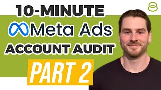 ✅ How to Audit a Meta Ads Account In Ten Minutes | Part 2