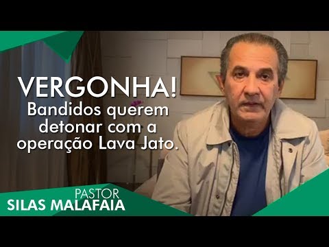 Pastor Silas Malafaia comenta: VERGONHA! Bandidos querem detonar com a operação Lava Jato.