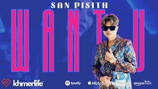 San Pisith - Want U (Official Audio)