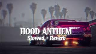 Hood Anthem ( 𝐒𝐋𝐎𝐖𝐄𝐃   𝐑𝐄𝐕𝐄𝐑𝐁 ) - shubh