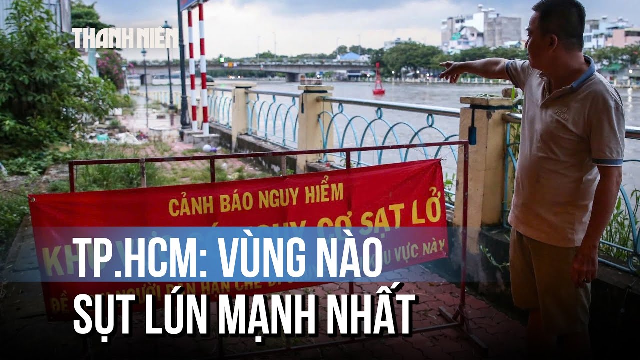 TP.HCM "đang chìm" nhanh thứ 2 thế giới: Những vùng nào sụt lún mạnh nhất?
