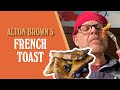 Alton Brown's French Toast