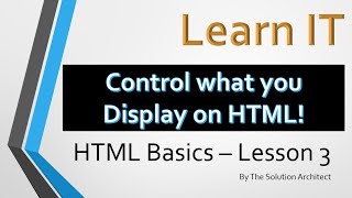 Learn IT: HTML Basics Lesson 3. (Control what you see on HTML web page)