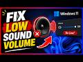 How to Fix Low Sound Volume in Windows 11 ( Under 60 Second )