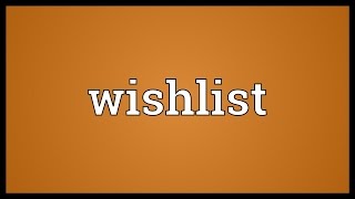 Wishlist Meaning