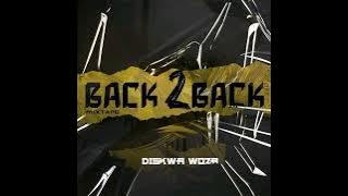 Back 2  Back mixtape (By Diskwa Woza) | Gqom mix 2024.