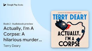 Actually, I'm A Corpse: A hilarious murder… by Terry Deary · Audiobook preview