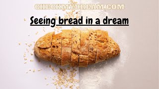 7 Secrets You Never Knew About Seeing Bread In a Dream