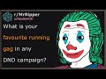 D&amp;D Players, What is your favourite running gag in any DND campaign #dnd