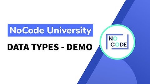 [Fundamentals of NoCode] - Data Types - Demo