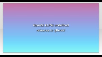 OpenGL GLFW: undefined reference to 