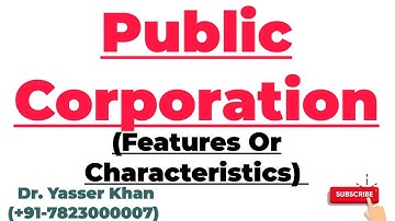 Public Corporation | Features Of Public Corporation | Characteristics Of Public Corporation