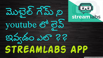 📲Streamlabs Telugu 2020 | Streamlabs Mobile Tutorial in Telugu | Mobile Stream Live in Streamlabs