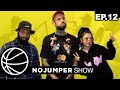 The No Jumper Show Ep. 12