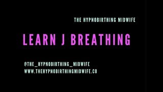 Learn 'J' Breathing With a Midwife for a Calmer Hypnobirth