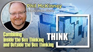 Box Think  - Combining Inside the Box Thinking with Outside the Box Thinking