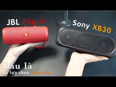 Sony SRS-XB30 / JBL Flip 4 | Đâu là loa Bluetooth bạn nên mua ?