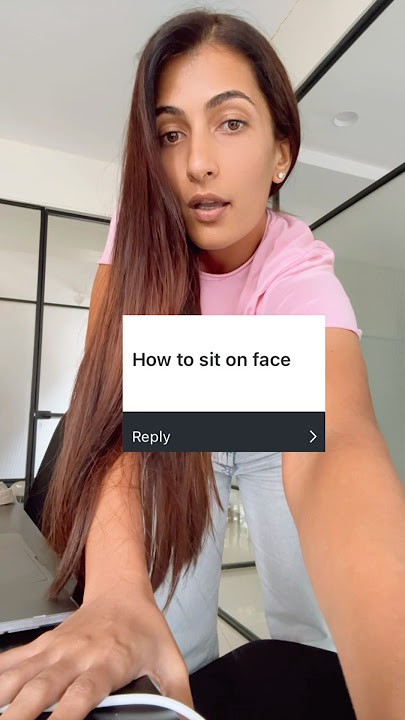 How to sit on face?