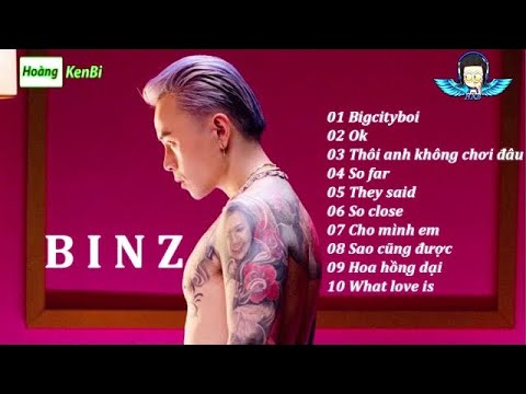 BINZ_Tổng hợp những bản nhạc Rap hay nhất của Binz Da Poet | Bigcityboy Binz