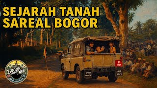 Sejarah Tanah Sareal Bogor - Selayang Pandang