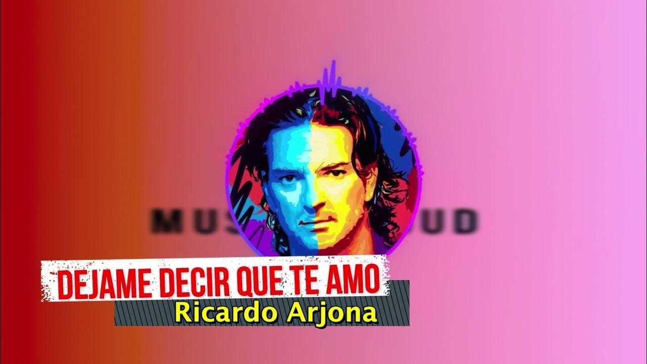 Dejame Decir Que Te Amo Ricardo Arjona YouTube Dejame Decir Que Te Amo Ricardo Arjona YouTube
