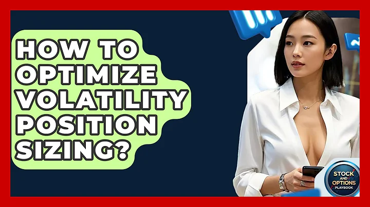 How To Optimize Volatility Position Sizing? - Stock and Options Playbook