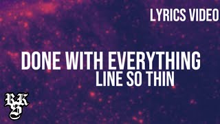 Line So Thin - Done With Everything (Lyrics Video)