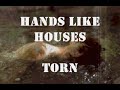 Hands Like Houses  - Torn (Sub. Español)