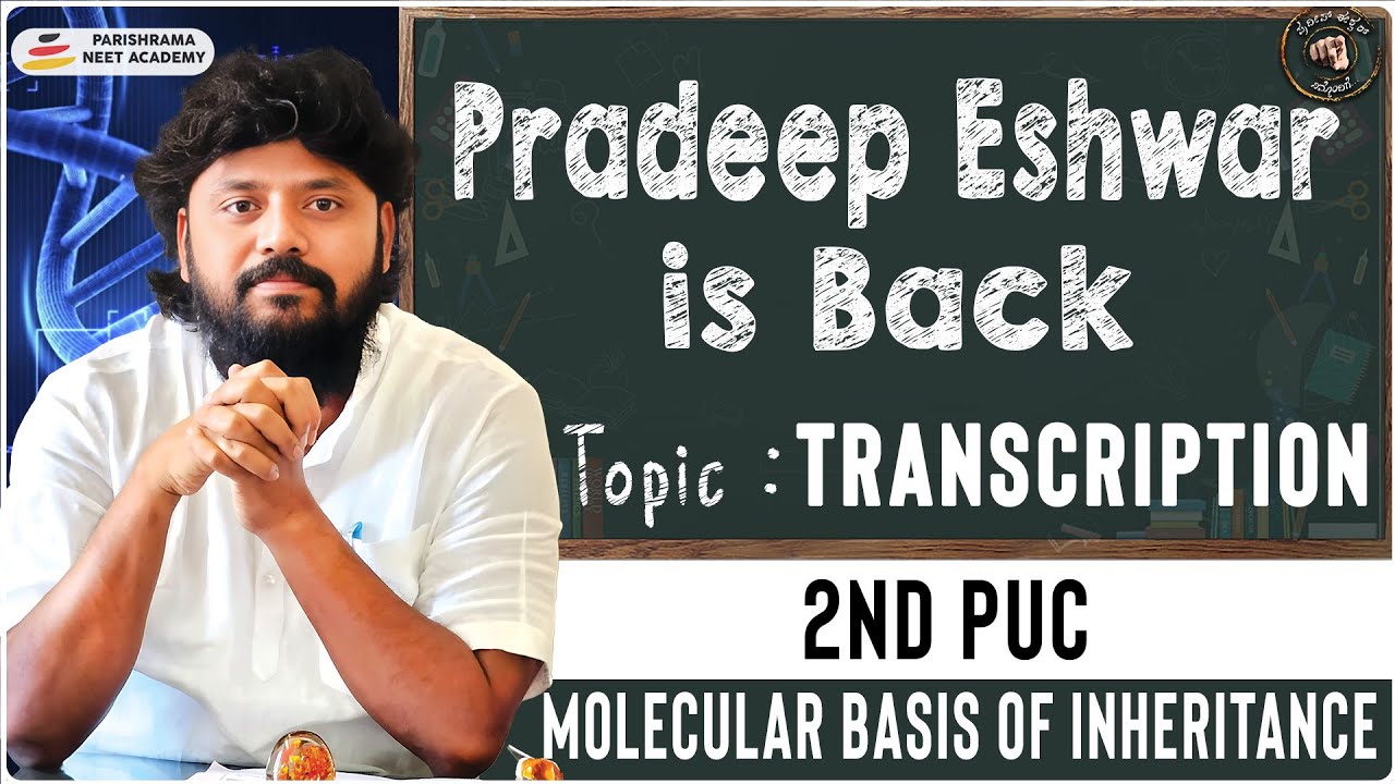 DNA Transcription | Molecular Basis of Inheritance | Pradeep Eshwar | NEET 2024 | 2nd PUC