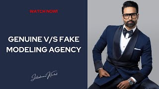 Genuine Modelling Agency Vs Fake Modelling Agency