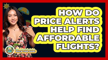 How Do Price Alerts Help Find Affordable Flights?