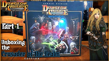 Dungeon Crusade - Unboxing the Crusader of the Realm edition (part 1)