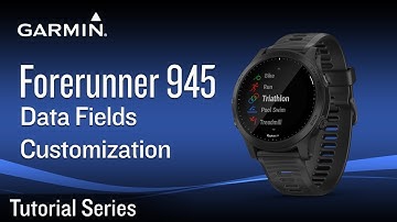 Tutorial - Forerunner 945: Data Field Customization