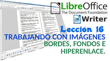Tutorial LibreOffice Writer - 16/40 Trabajando con imágenes. Bordes, fondos e hiperenlace.
