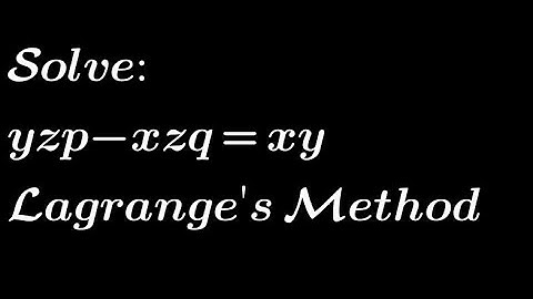 Solve: yzp-xzq= xy | Lagrange