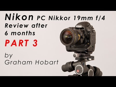 Nikkor Nikon19mm PC-E (Tilt/Shift) lens Review (Part 3 in 3 part series)