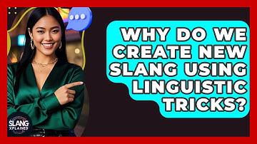 Why Do We Create New Slang Using Linguistic Tricks? - SlangXplained
