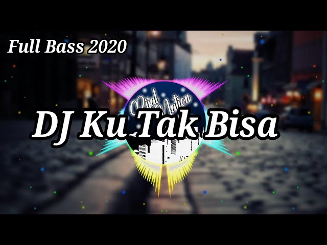 DJ Ku Tak Bisa - Adista Remix Full Bass (RN Remix) class=