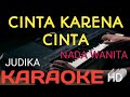 CINTA KARENA CINTA  (KARAOKE) NADA WANITA