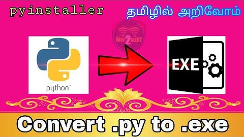 Python to exe in Tamil | How to convert py to exe | Python Tutorials in Tamil