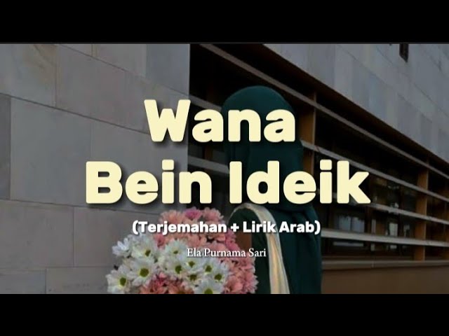 Wana Bein Ideik (Arabic Song) - Ela Purnama Sari class=