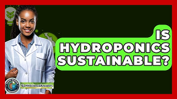 Is Hydroponics Sustainable? - Earth Science Answers