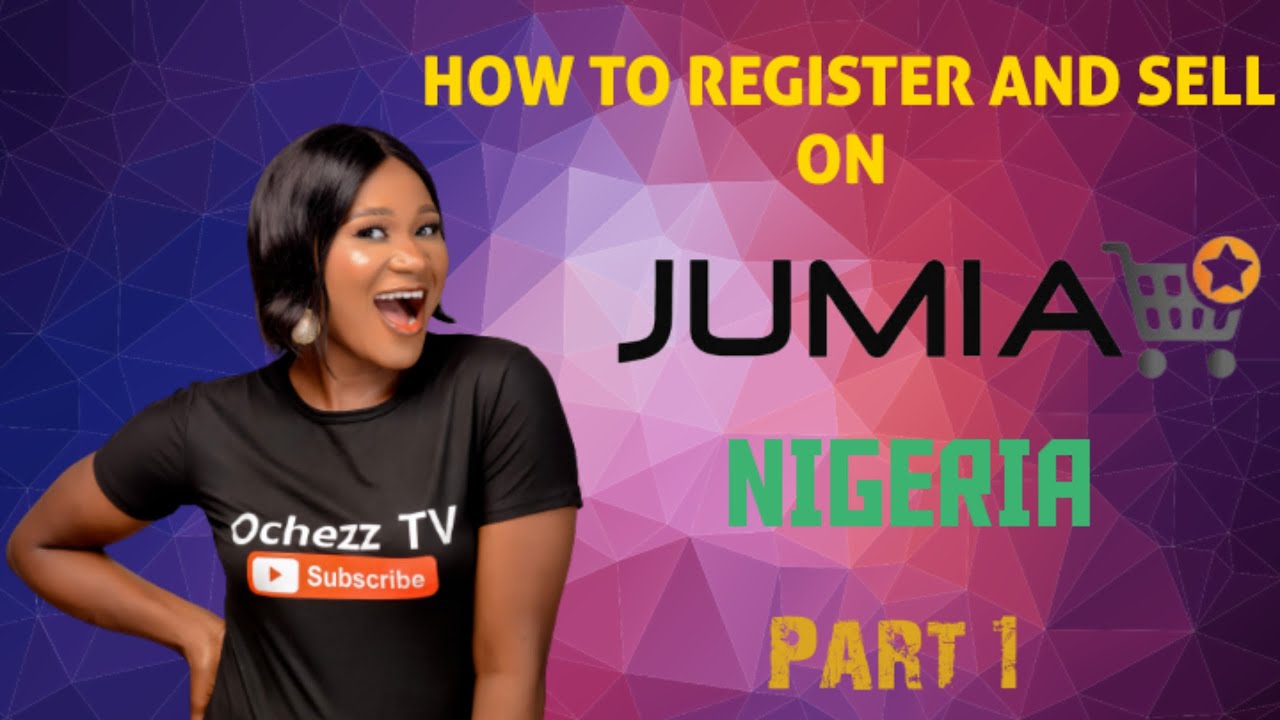 HOW TO REGISTER AND SELL ON JUMIA NIGERIA (Prt 1) YouTube